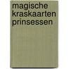 Magische kraskaarten Prinsessen by Unknown