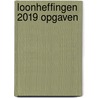 Loonheffingen 2019 opgaven door Sander Verbeke