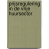 Prijsregulering in de vrije huursector door Ward Rougoor