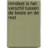 Mindset is het verschil tussen de beste en de rest door Jerry Morris