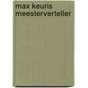 Max Keuris Meesterverteller door Wichard Maassen