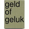 Geld of geluk by Dani van Doorn