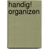 Handig! Organizen