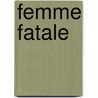 Femme Fatale door Charel Cambré
