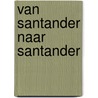 Van Santander naar Santander door Peter Winnen