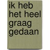 Ik heb het heel graag gedaan door Frans van der Beek