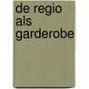 De regio als garderobe by Wouter van Gent