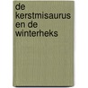 De Kerstmisaurus en de Winterheks door Tom Fletcher