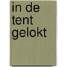 In de tent gelokt door Marja Kooreman