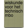 Wiskunde voor het technisch MBO by F. Spijkers