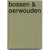 Bossen & oerwouden by Vitataal tekst en redactie