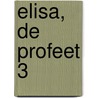 Elisa, de profeet 3 door F.W. Krummacher