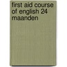 First Aid Course of English 24 maanden by Kees van Daalen