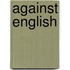 Against English