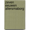 Zeven eeuwen Allersmaborg door Henk Th. van Veen