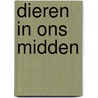 Dieren in ons midden by Jozef Keulartz