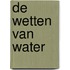 De wetten van water