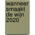 Wanneer smaakt de wijn 2020
