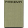 Well-being@Work by Klaske Veth
