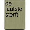 De laatste sterft door Tess Gerritsen