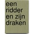 Een ridder en zijn draken
