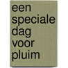 Een speciale dag voor Pluim door Myriam Roelandt