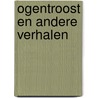 Ogentroost en andere verhalen by Antoon Erftemeijer
