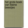 Het grote boek van kleine beestjes door Eric Carle