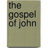 The Gospel Of John by Unknown