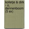 Kolletje & Dirk - O, dennenboom (5 ex) door Pieter Feller