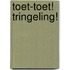 Toet-toet! Tringeling!