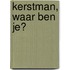Kerstman, waar ben je?