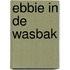 Ebbie in de wasbak