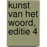 Kunst van het Woord, editie 4 by Karlijn Koek