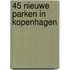 45 nieuwe parken in Kopenhagen