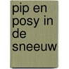 Pip en Posy in de sneeuw by Axel Scheffler