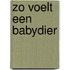 Zo voelt een babydier