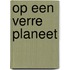 Op een verre planeet