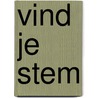 vind je stem door Noor Unnahar
