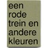 Een Rode Trein en andere kleuren