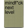 Mindf*ck Next Level door Victor Mids