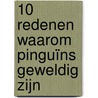 10 redenen waarom pinguïns geweldig zijn by Catherine Barr