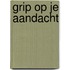 Grip op je aandacht