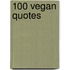 100 VEGAN QUOTES