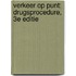 Verkeer op punt: Drugsprocedure, 3e editie