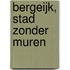 Bergeijk, Stad zonder Muren