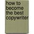 How to become the best Copywriter