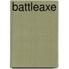 Battleaxe by Olivier Speltens