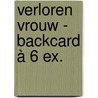 Verloren vrouw - backcard à 6 ex. by Charles den Tex