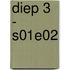 Diep 3 - S01E02